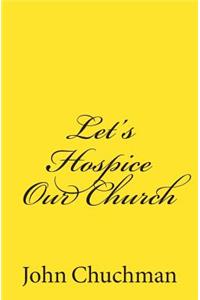 Let's Hospice Our Church