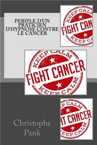 Periple d'un praticien d'Hypnose contre le cancer