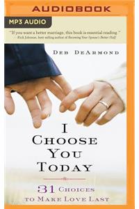 I Choose You Today