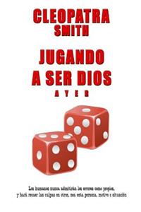 Jugando a ser Dios