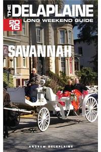 Savannah - The Delaplaine 2016 Long Weekend Guide