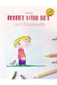 Egbert wird rot/Egbert fica vermelho