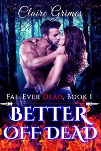 Better Off Dead: An Urban Fantasy Fae Romance (Book 1)