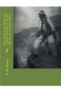 The ranch at the Wolverine (1914) NOVEL by B. M. Bower (A western clasic)