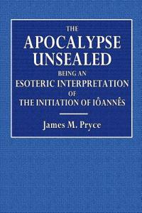 The Apocalypse Unsealed