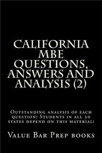 California MBE Questions, Answers and Analysis (2): Outstanding Analysis of Each Question! Students in All 50 States Depend on This Material!