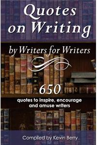 Quotes on Writing by Writers for Writers