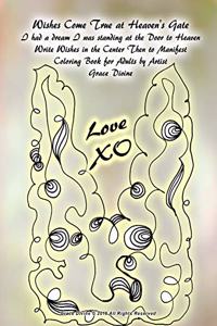 Wishes Come True at Heaven's Gate I had a dream I was standing at the Door to Heaven Write Wishes in the Center Then to Manifest Coloring Book for Adults by Artist Grace Divine