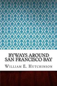 Byways Around San Francisco Bay