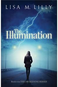 The Illumination: Book 4 in the Awakening Series