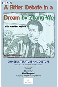 Chinese Literature and Culture: A Bitter Debate in a Dream by Zhang Wei: Volume 9
