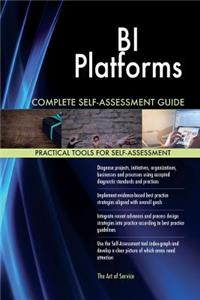 BI Platforms Complete Self-Assessment Guide