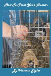 How To Trust Your Human