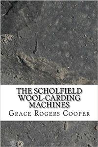 The Scholfield Wool-Carding Machines