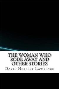 The Woman Who Rode Away And Other Stories