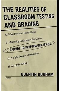 Realities of Classroom Testing and Grading