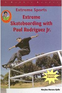Extreme Skateboarding with Paul Rodriquez JR.