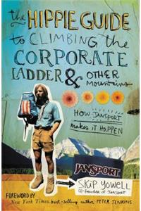 The Hippie Guide to Climbing Corporate Ladder and   Other Mountains