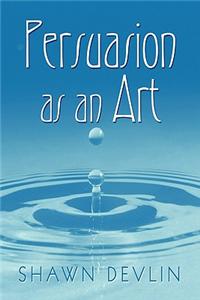 Persuasion as an Art