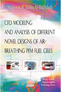 CFD Modeling & Analysis of Different Novel Designs of Air-Breathing Pem Fuel Cells