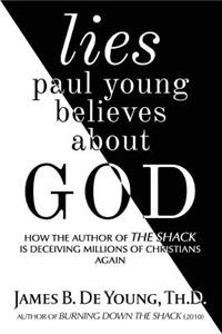 Lies Paul Young Believes about God