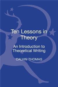 Ten Lessons in Theory