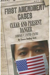Clear and Present Danger: Schenck V. United States