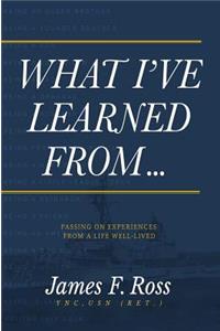 What I've Learned