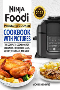 Ninja Foodi Pressure Cooker Cookbook with Pictures 2022