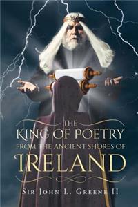 King of Poetry from the Ancient Shores of Ireland