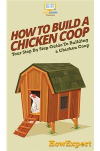 How To Build a Chicken Coop