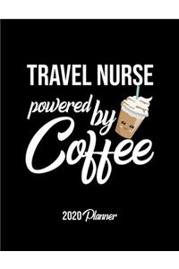 Travel Nurse Powered By Coffee 2020 Planner