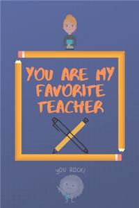 You are my favorite teacher