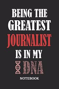 Being the Greatest Journalist is in my DNA Notebook