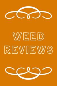Weed Reviews