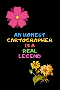 An Honest Cartographer Is a Real Legend: A journal notebook, Amazing gift for students, Funny lined cartographer book