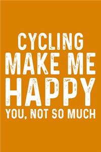 Cycling Make Me Happy You, Not So Much