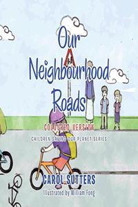 Our Neighbourhood Roads