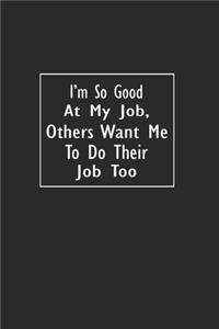 I'm So Good At My Job, Others Want Me To Do Their Job Too