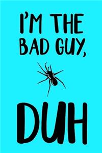 I'm The Bad Guy, Duh
