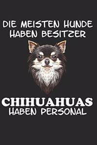 Die meisten Hunde haben Besitzer Chihuahuas haben Personal