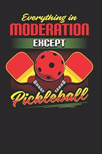 Everything in Moderation Except Pickleball