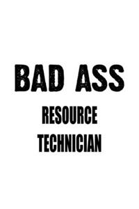 Bad Ass Resource Technician