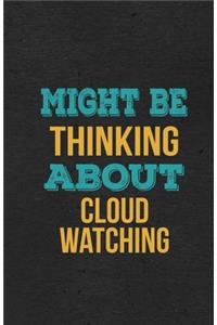 Might Be Thinking About Cloud Watching A5 Lined Notebook