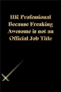HR Professional Because Freaking Awesome is not an Official Job Title