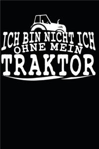 ich bin nicht ich, ohne mein Traktor