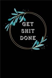 Get Shit Done