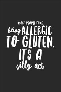 Most People Fake Being Allergic To Gluten, It's A Silly Act: Funny Gluten Free Princess Gifts Lined Notebook Journal Gift