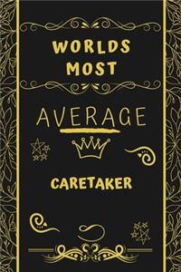 Worlds Most Average Caretaker