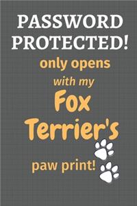 Password Protected! only opens with my Fox Terrier's paw print!